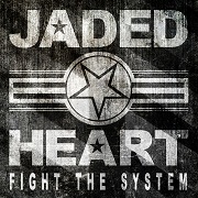 Jaded Heart: Fight The System