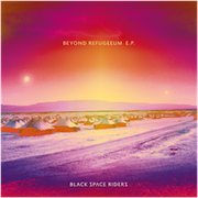 Review: Black Space Riders - Refugeeum E.P.