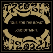Trouble: One For The Road / Unplugged (Reissue)