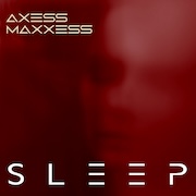 Axess Maxxess: Sleep