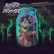 Blister Brigade: A Rioting New Breed