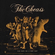 The Cheats: Old Rats On A New Ship