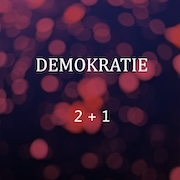 Demokratie: 2 + 1