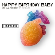 Hattler: Happy Birthday Baby And All The Best of 25 Years