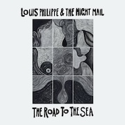 Louis Philippe & The Night Mail: The Road To The Sea