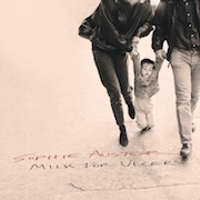 Sophie Auster: Milk For Ulcers