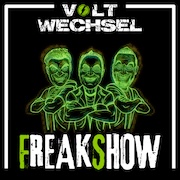 Voltwechsel: Freakshow