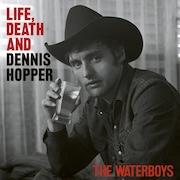The Waterboys: Life, Death & Dennis Hopper