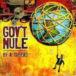 Gov&rsquo;t Mule &ndash; By A Thread